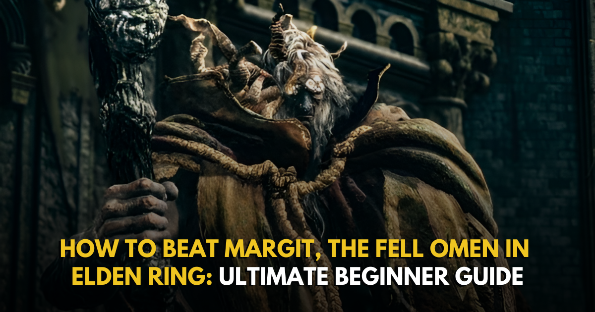 How To Beat Margit, The Fell Omen in Elden Ring: Ultimate BEGINNER Guide