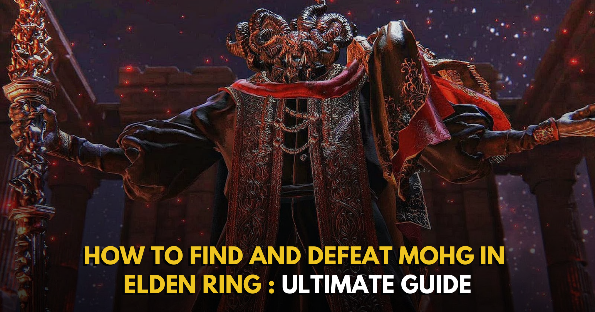 How to Find and Defeat Mohg in Elden Ring: Ultimate GUIDE