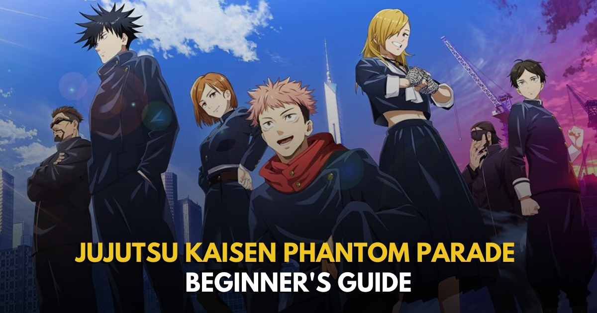 Jujutsu Kaisen Phantom Parade Beginner's Guide