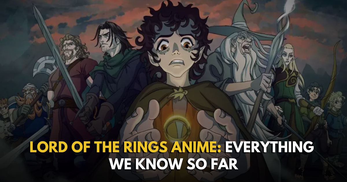 Lord of the Rings Anime: Everything We Know So Far