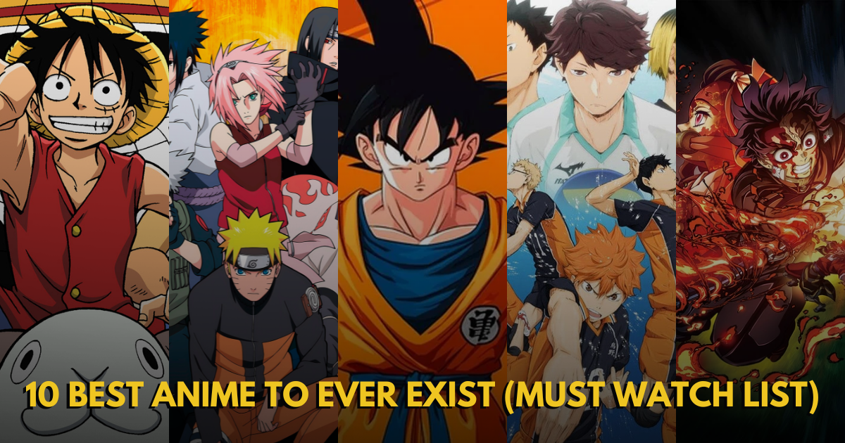 10 Best Anime to Ever Exist (Must Watch List)