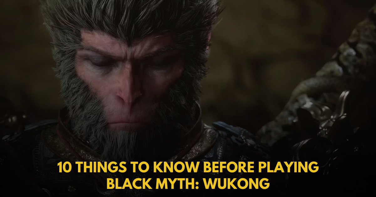 10 Things to Know Before Playing Black Myth: Wukong