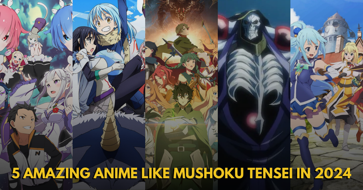 5 Amazing Anime Like Mushoku Tensei in 2024