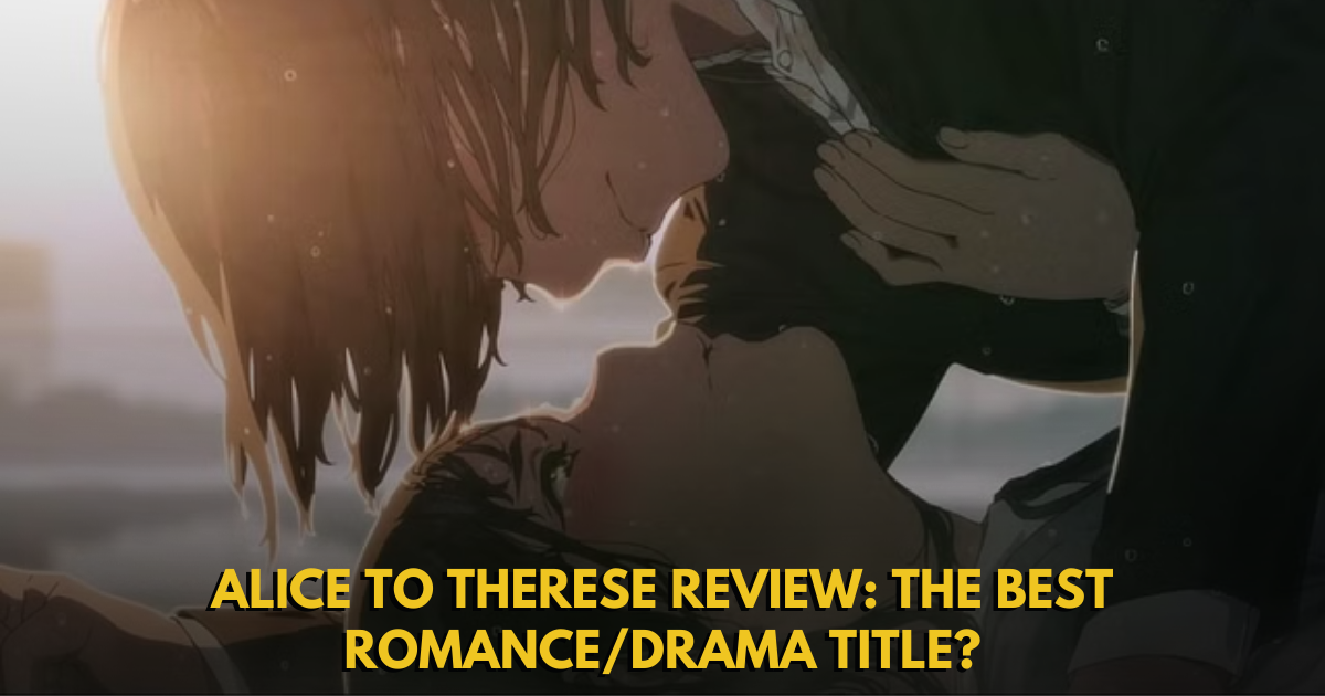 Alice to Therese Review: The Best Romance/Drama Title?