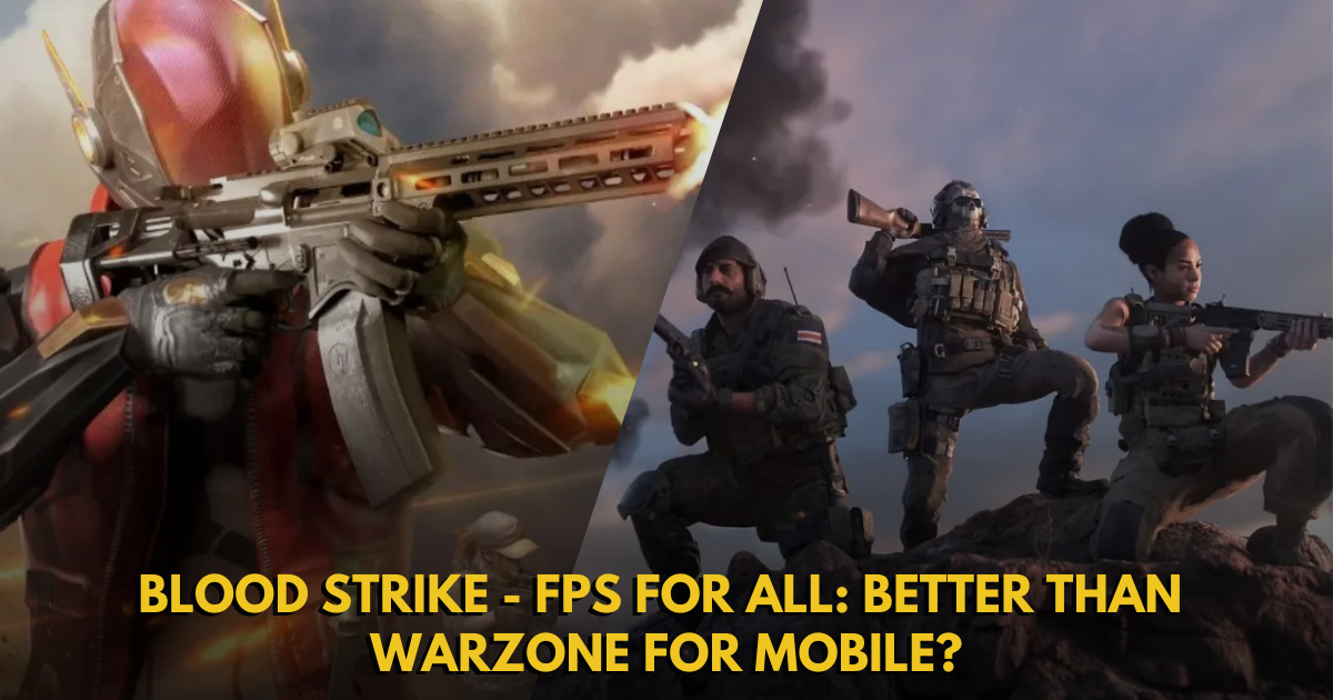 Blood Strike - FPS For All: Better Than WarZone for Mobile?