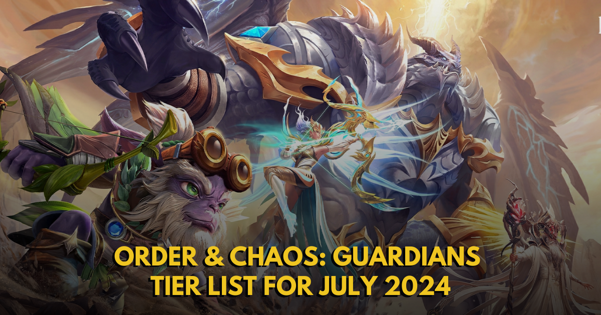Order & Chaos: Guardians Tier List for July 2024