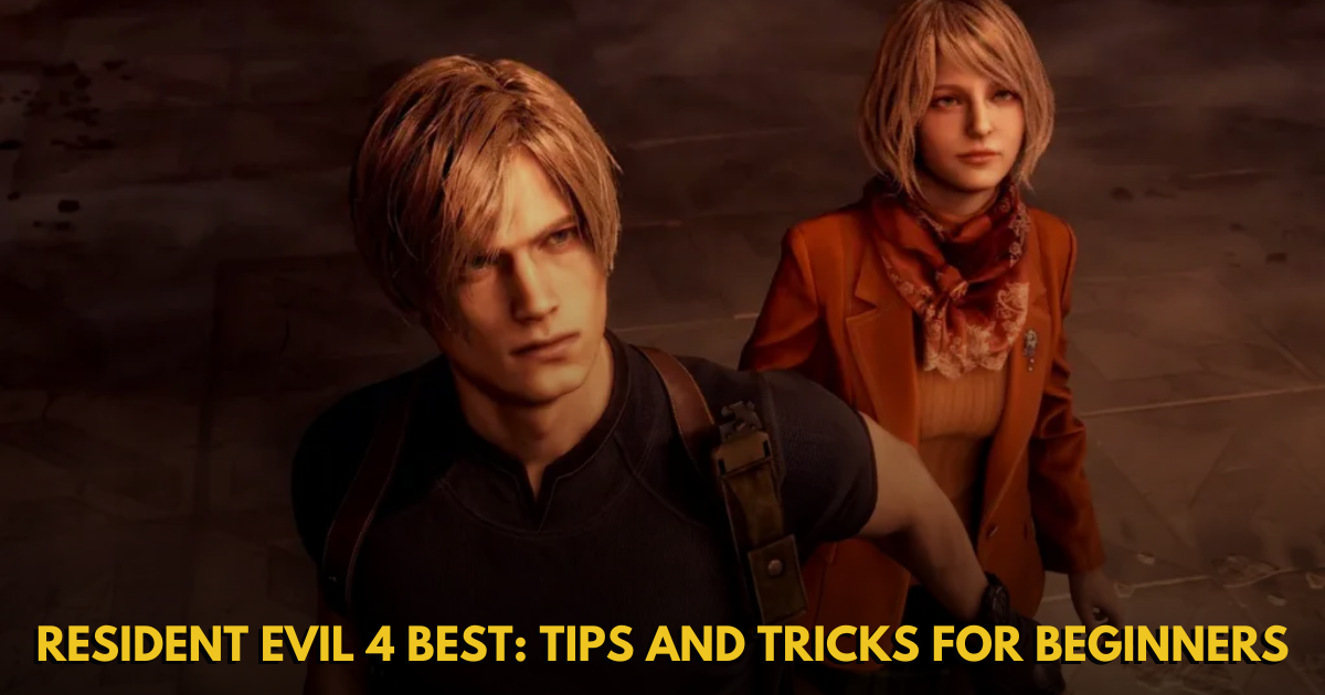Resident Evil 4 Best: Tips and Tricks for Beginners