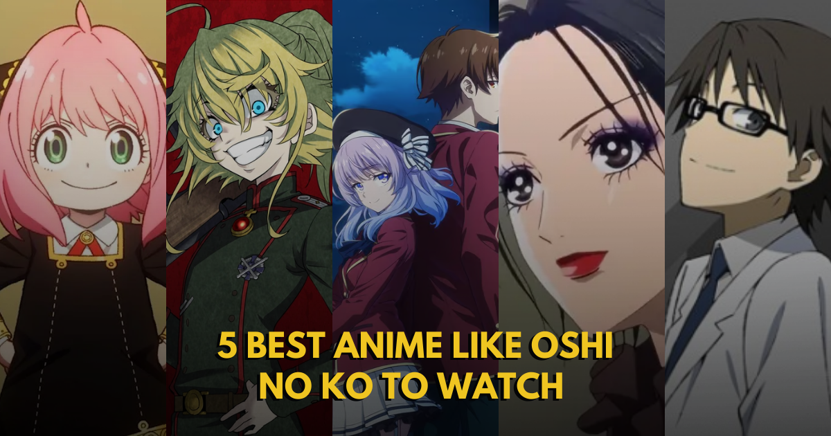 5 Best Anime like Oshi No Ko to Watch
