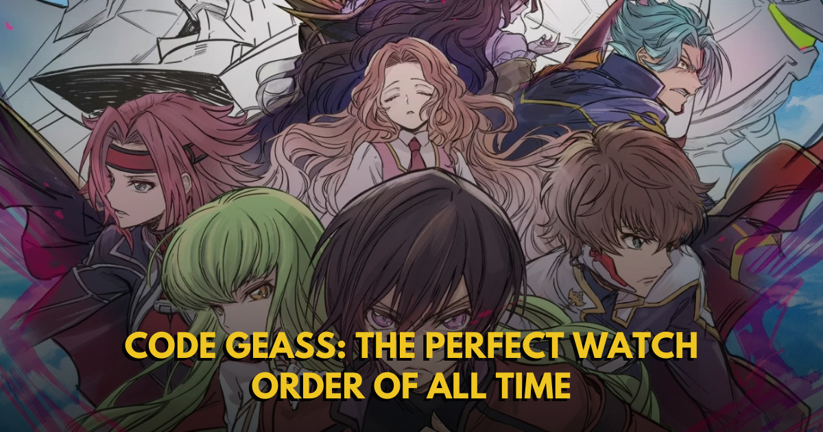 Code Geass: The Perfect Watch Order of All Time