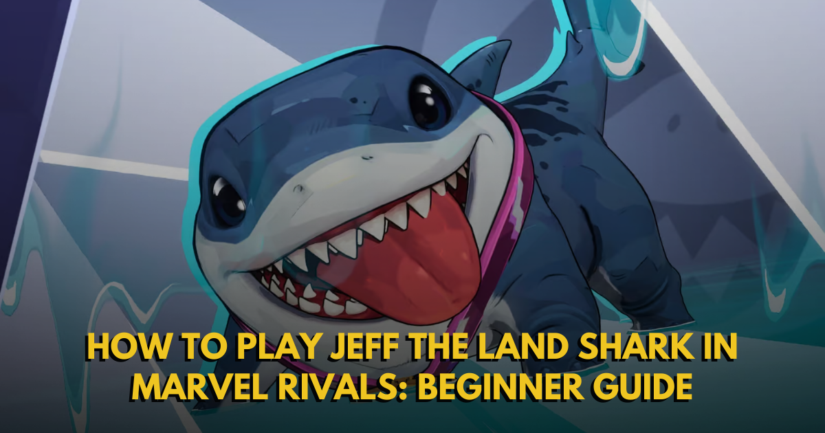 How To Play Jeff The Land Shark in Marvel Rivals: Beginner Guide