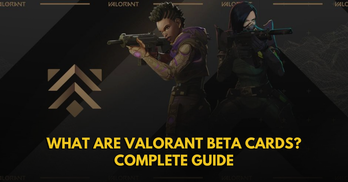 What Are Valorant Beta Cards? COMPLETE GUIDE