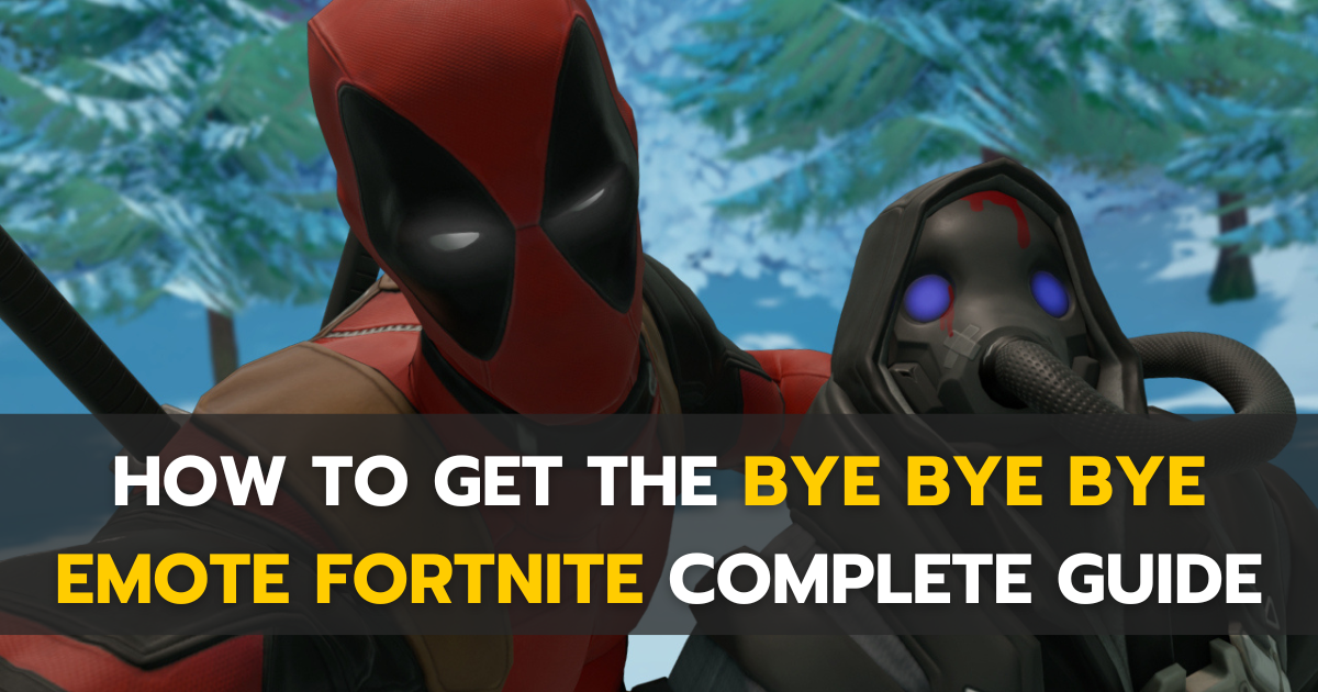 How To Get The Bye Bye Bye Emote Fortnite COMPLETE Guide