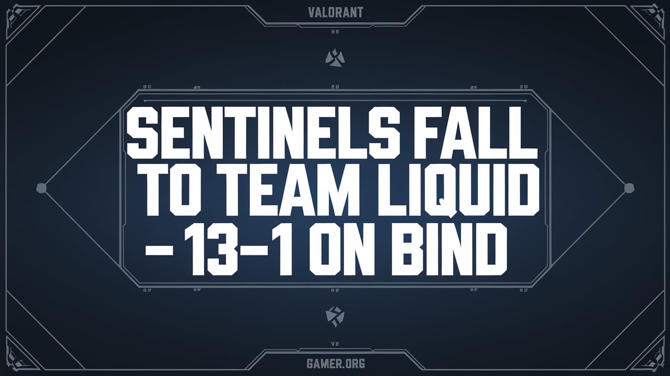 Sentinels’ Struggles Against Team Liquid: A Breakdown of Their Bind Defeat