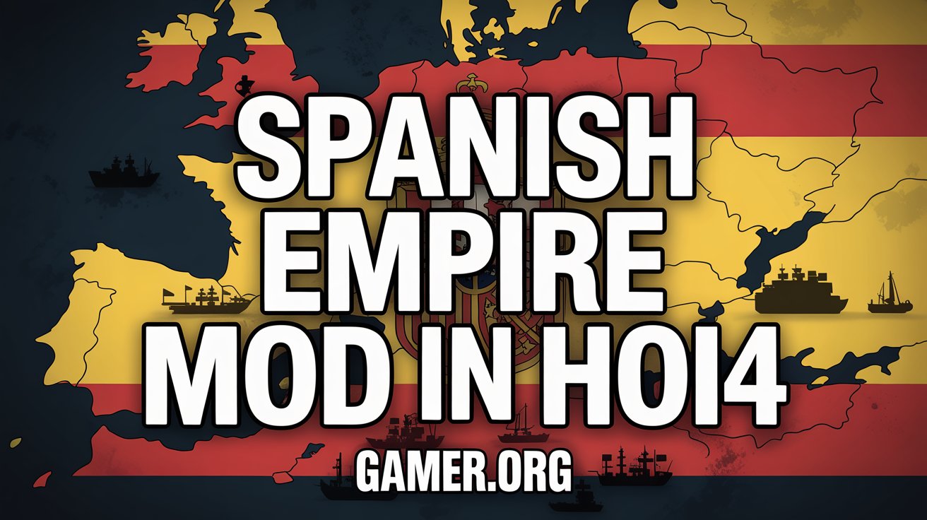 New Spanish Empire Mod Transforms Hearts of Iron IV Gameplay
