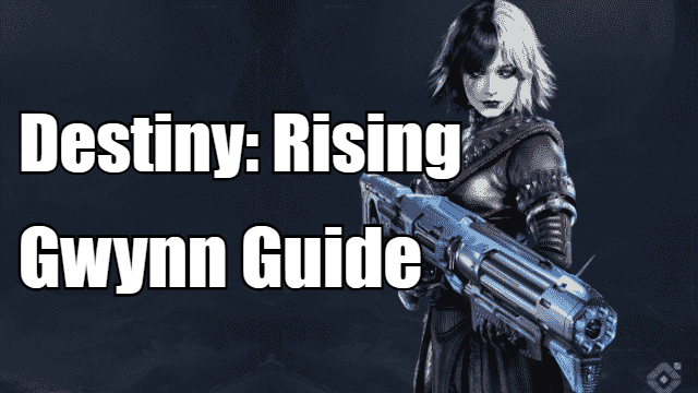 Destiny: Rising Gwynn Guide - Abilities, Skill Tree, and How to Unlock