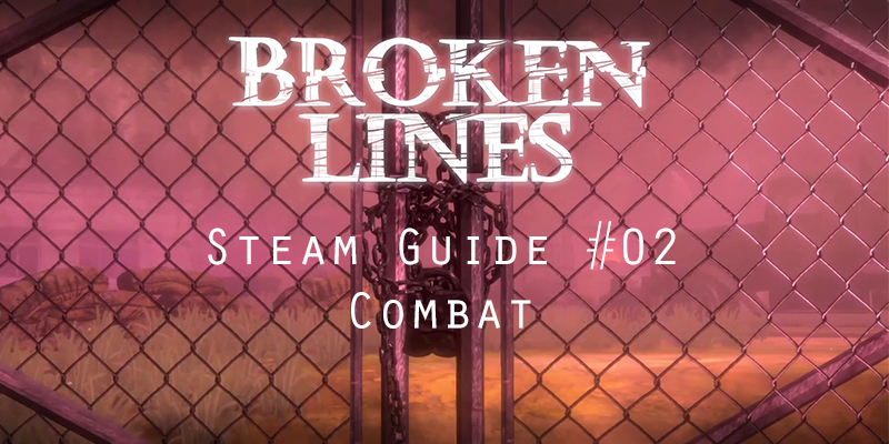 Broken Lines: How Combat Works - GamePretty