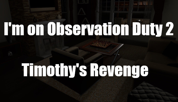I'm on Observation Duty 2 Timothy's Revenge: Secret Ending (The cursed house Level) - GamePretty
