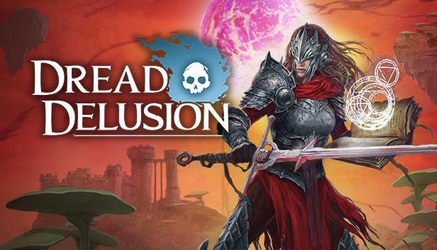 Dread Delusion: General Mechanic Guide (EA Version) - GamePretty