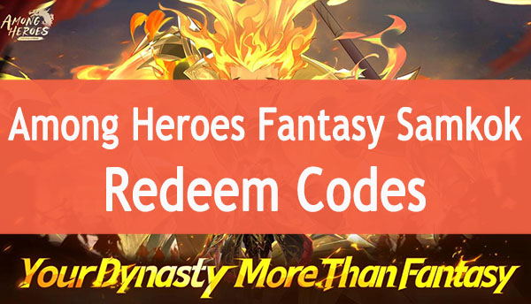 Among Heroes: Fantasy Samkok Codes for September 2024 - GamePretty