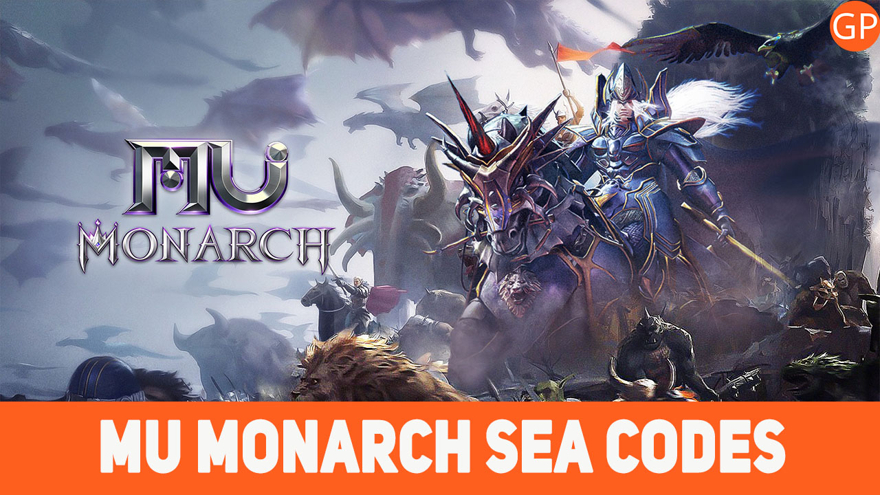MU Monarch SEA Codes (January 2025): New Update! - GamePretty