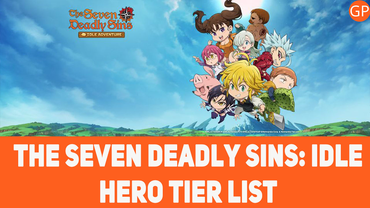 The Seven Deadly Sins: Idle Tier List (February 2025) - Best Hero Ranked - GamePretty