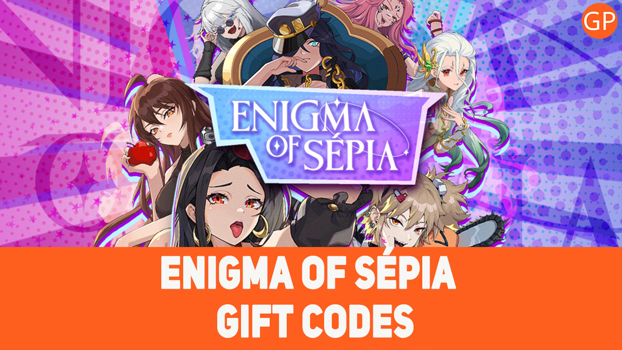 Enigma of Sépia Codes (June 2025): New Rewards! - GamePretty