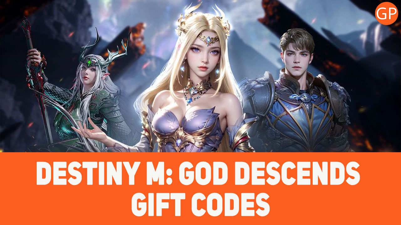 Destiny M: God Descends Codes for November 2024 - GamePretty