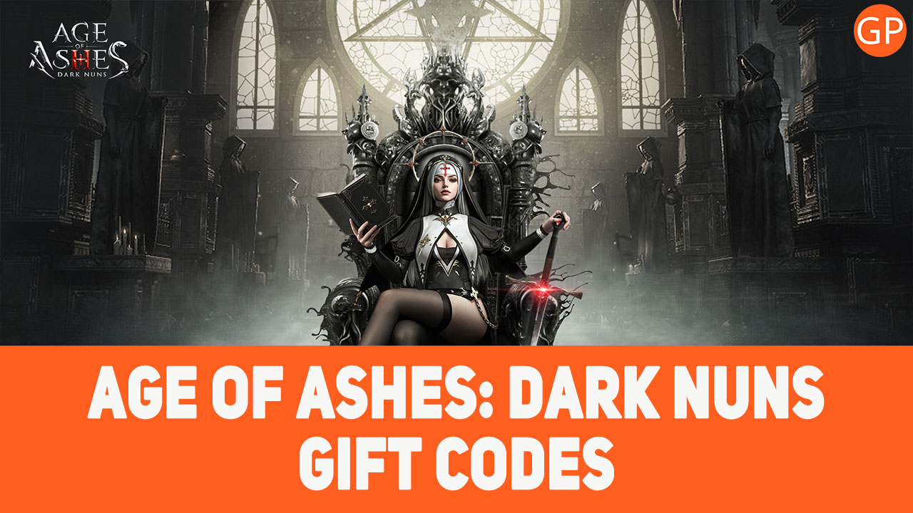 Age of Ashes: Dark Nuns Codes for June 2025 - GamePretty