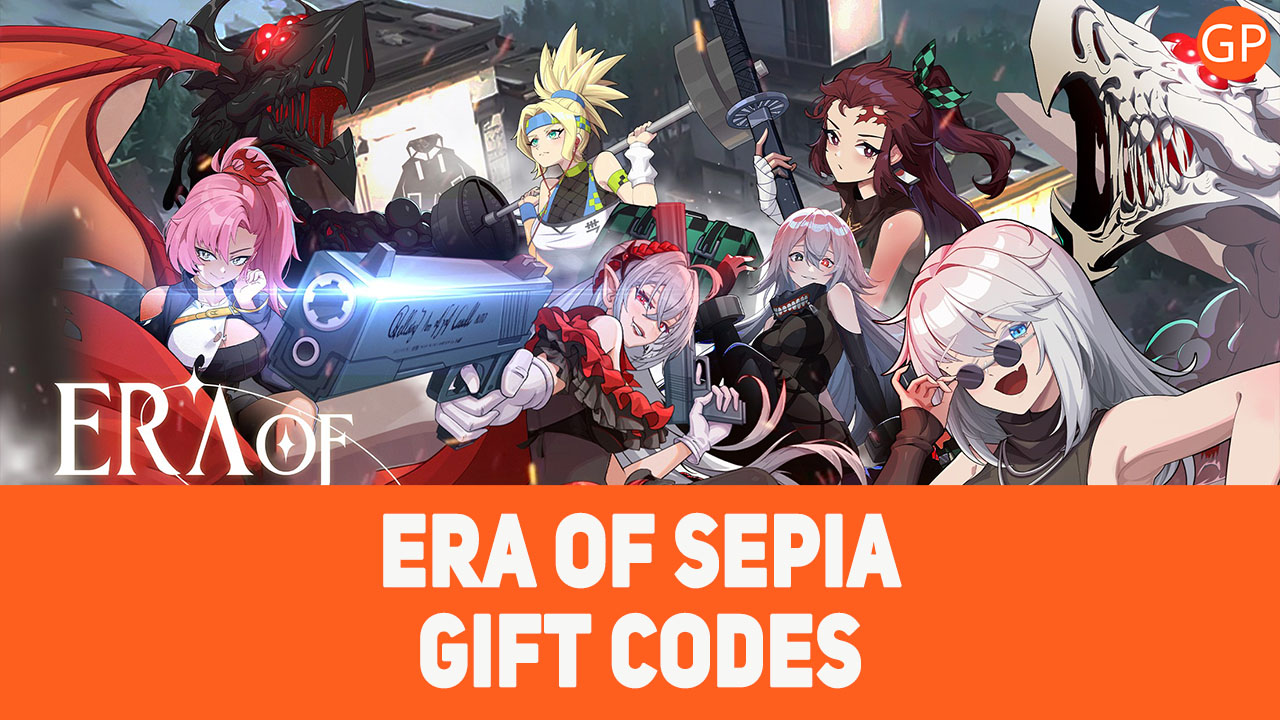 Era of Sepia Codes (June 2025): New Launch! - GamePretty