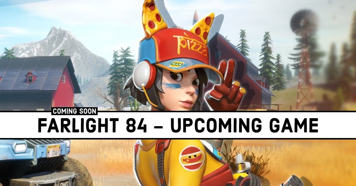 Forget Apex Legends Mobile, Check out ‘Farlight 84’ Coming in 2021