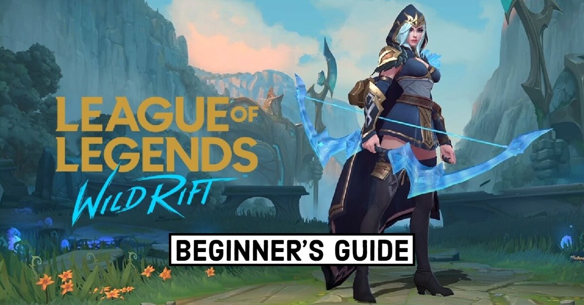 League Of Legends Wild Rift Beginner’s Guide