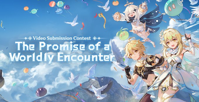 Genshin Impact – The Promise of a Worldly Encounter” Video Competition