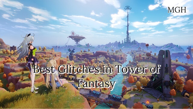 Tower of Fantasy Best Glitches Guide: All glitches and How to use them