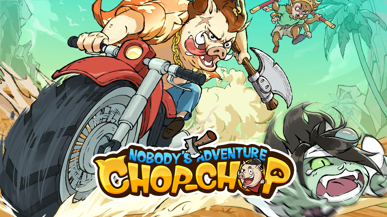 Nobody’s Adventure Chop-Chop Beginner’s Guide And Tips