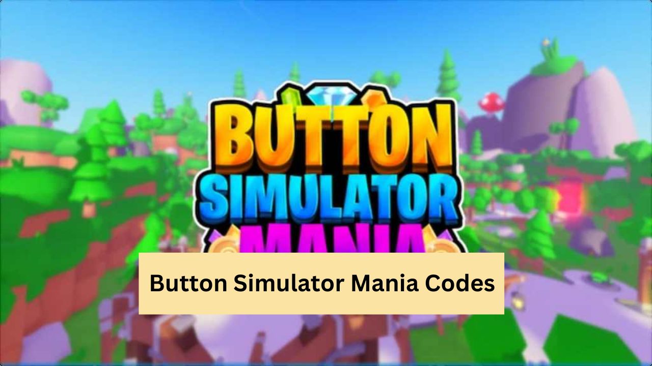 Button Simulator Mania Codes