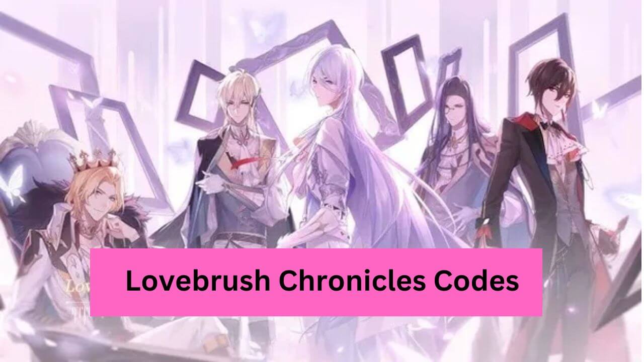 Lovebrush Chronicles Codes