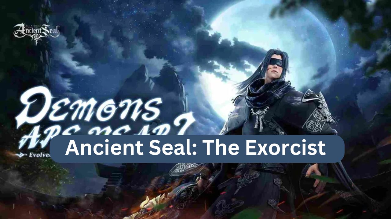 Ancient Seal: The Exorcist Codes (July 2025)