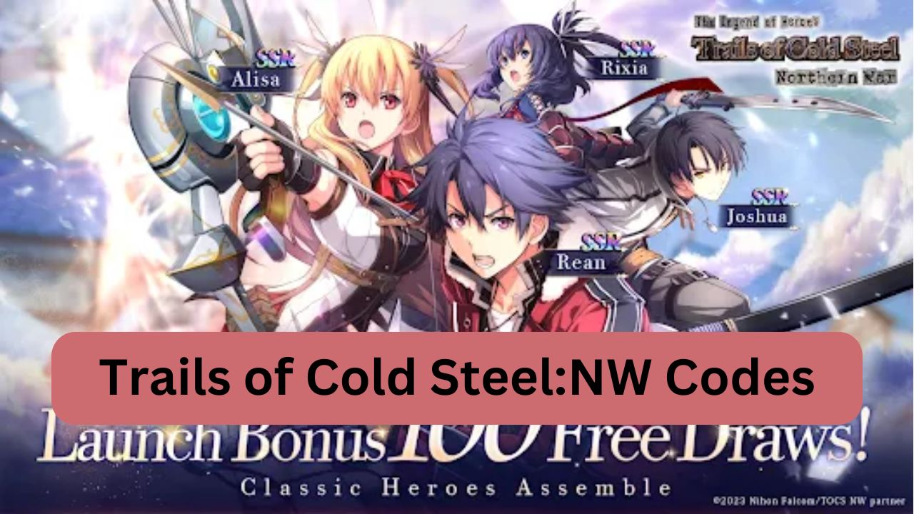Trails of Cold Steel:NW Codes
