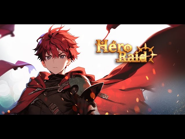 Hero Raid : Idle RPG Beginner’s Guide And Tips