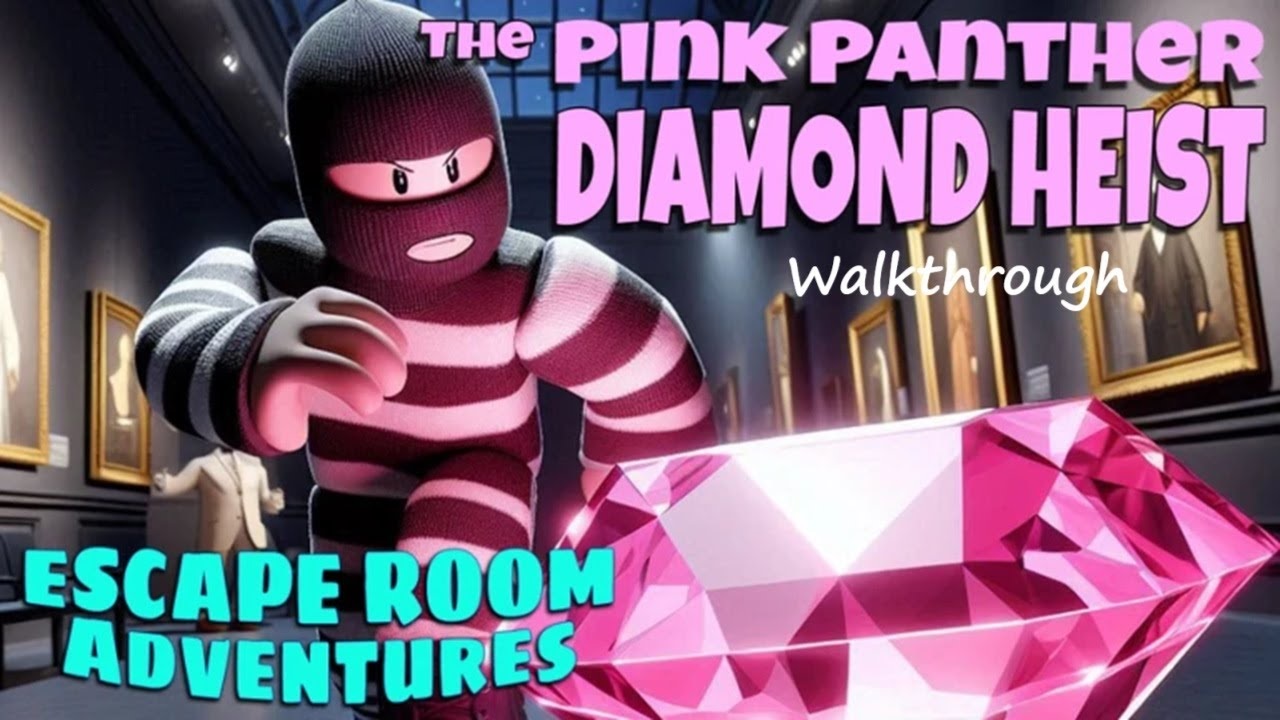 Roblox Escape Room adventures THE PINK PANTHER DIAMOND HEIST Walkthrough Guide