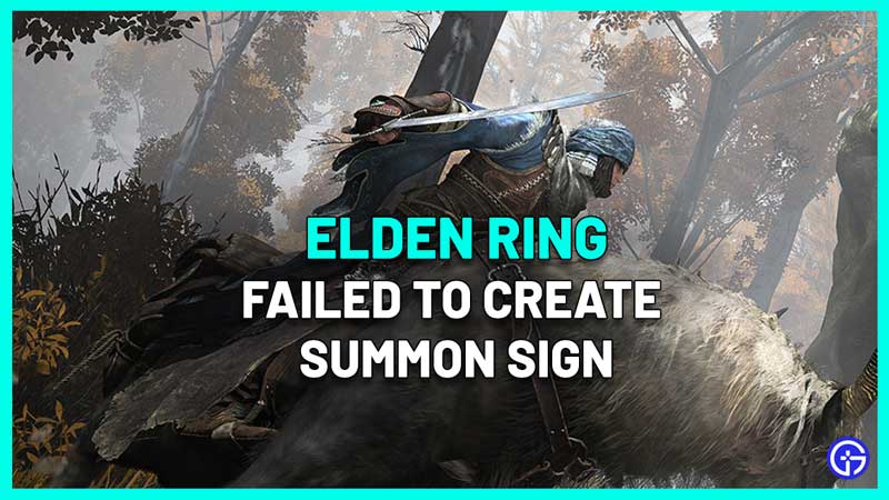 Fix Elden Ring Failed To Create Summon Sign Error