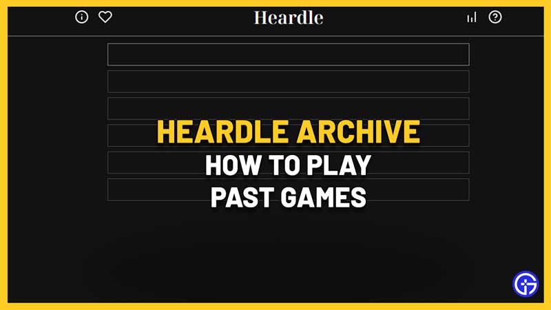 Heardle Archive: How To Play Previous Games Unlimited