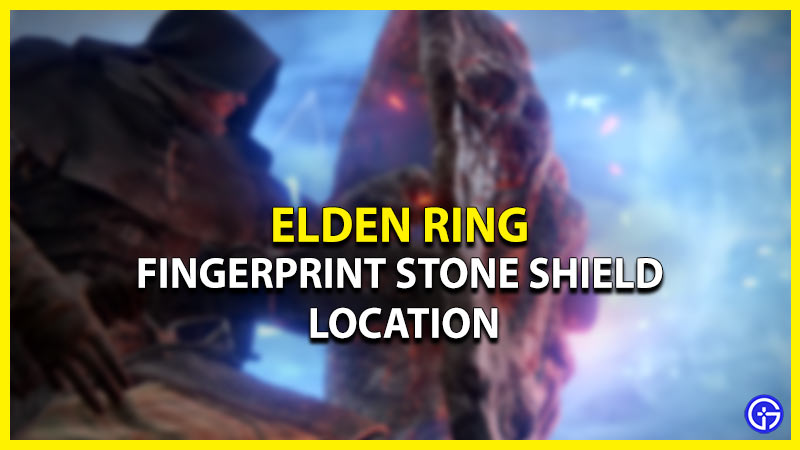 Where To Get Fingerprint Stone Shield In Elden Ring? (Location)