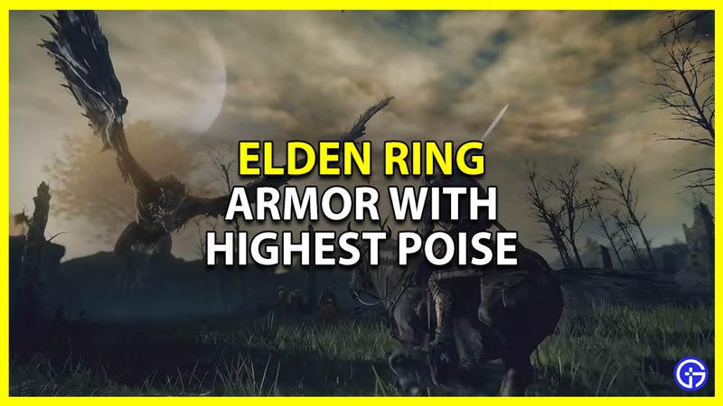 Elden Ring: Highest Poise Armor & Alternatives