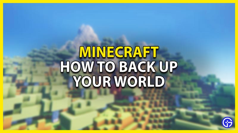 Minecraft – How To Back Up Your World