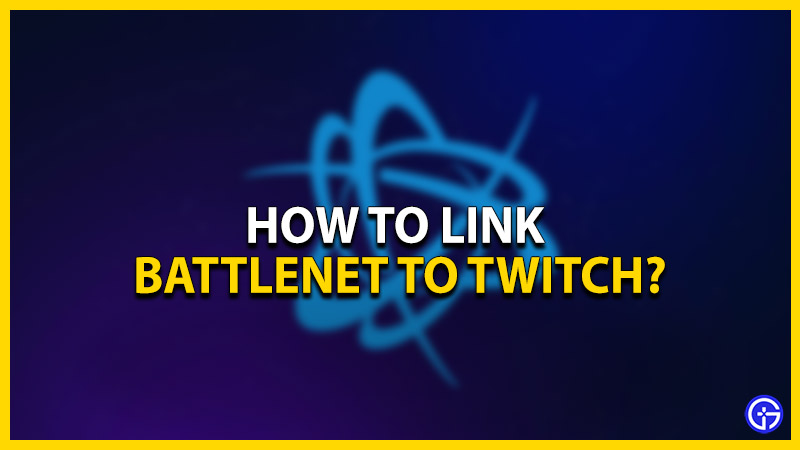 How To Link Battlenet To Twitch Account