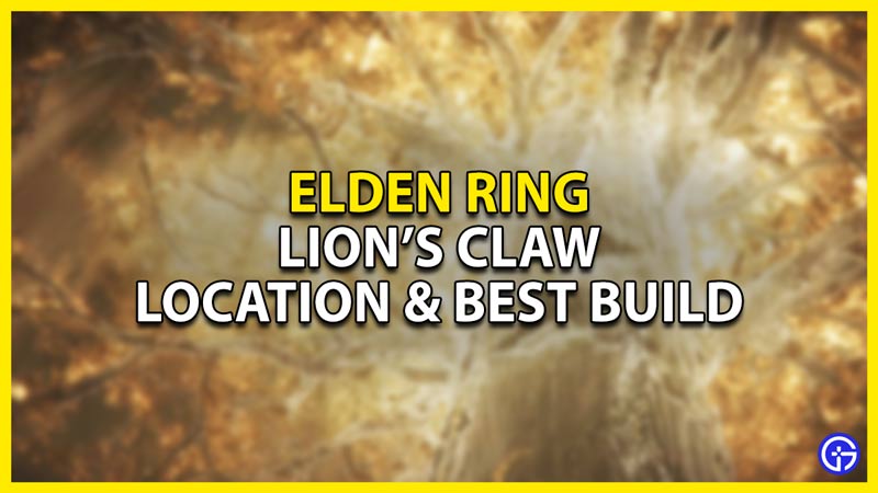 Lion's Claw Elden Ring – Location & Best Builds