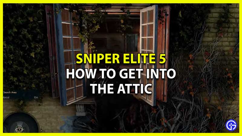 Sniper Elite 5: How To Get Into Marcel's Attic