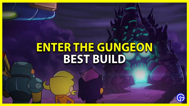 Enter The Gungeon Best Build & Its Alternative