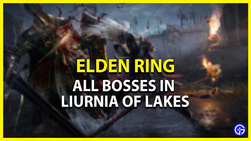 Elden Ring Bosses In Liurnia Of Lakes